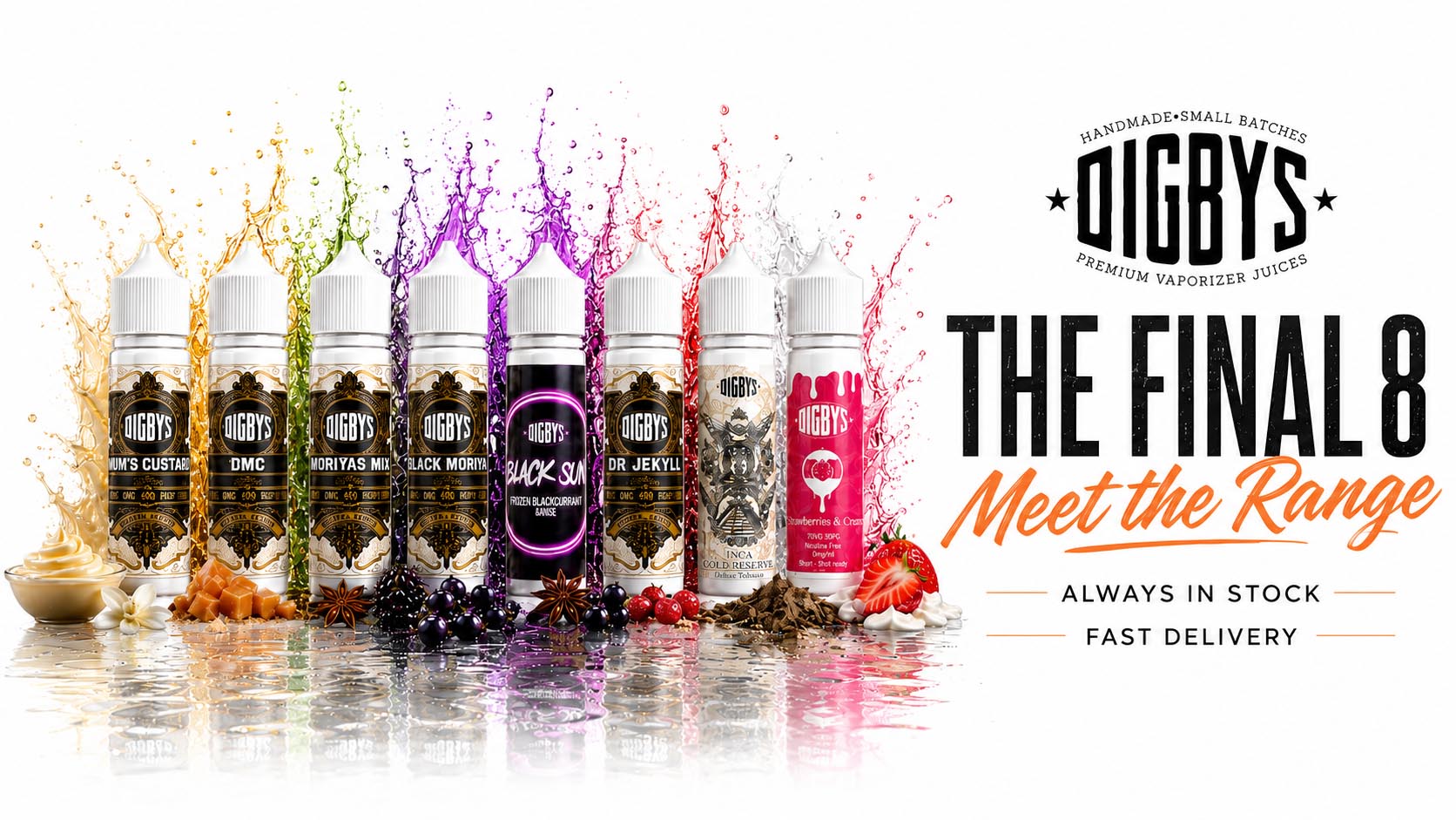 Digby's Juices core range, the Final 8 handmade shortfill e-liquids: Mum's Custard, DMC, Moriya's Mix, Black Moriya, Black Sun, Dr Jekyll, Inca Gold Reserve and Strawberries & Cream